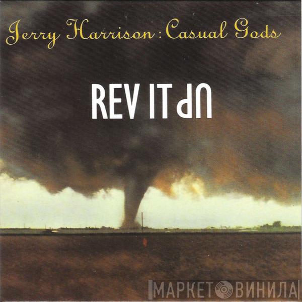  Jerry Harrison: Casual Gods  - Rev It Up