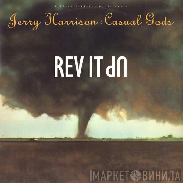  Jerry Harrison: Casual Gods  - Rev It Up