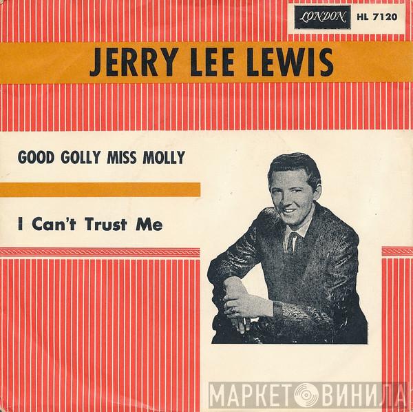  Jerry Lee Lewis  - Good Golly Miss Molly / I Can't Trust Me