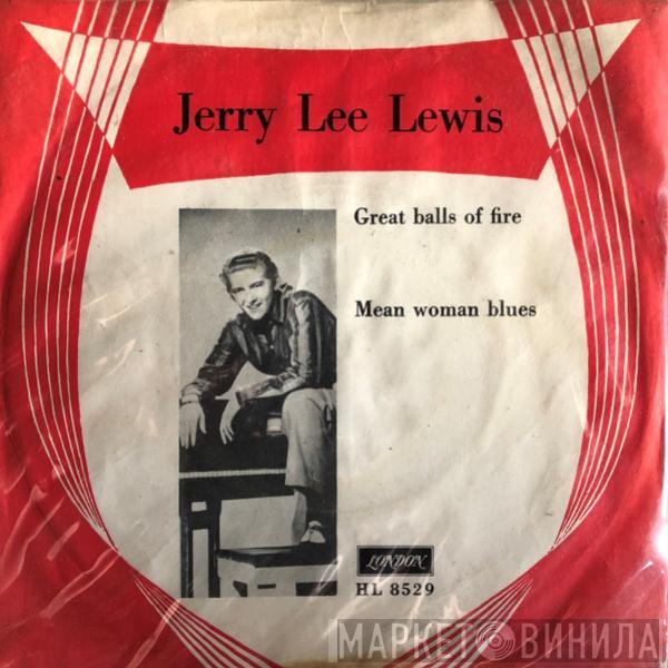  Jerry Lee Lewis  - Great Balls Of Fire / Mean Woman Blues