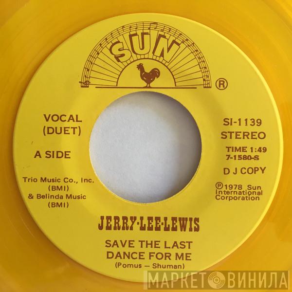  Jerry Lee Lewis  - Save The Last Dance For Me /  Am I To Be The One