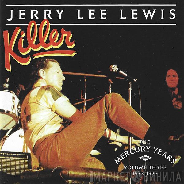 Jerry Lee Lewis - Killer : The Mercury Years Volume Three 1973-1977