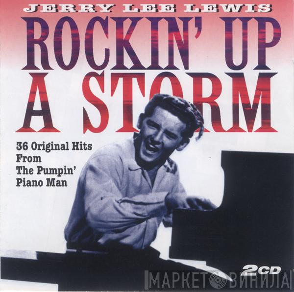 Jerry Lee Lewis - Rockin' Up A Storm (36 Original Hits From The Pumpin' Piano Man)