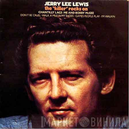 Jerry Lee Lewis - The "Killer" Rocks On