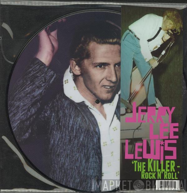 Jerry Lee Lewis - The Killer - Rock N' Roll