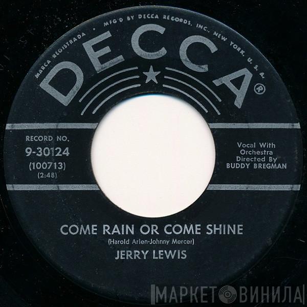  Jerry Lewis   - Come Rain Or Come Shine / Rock-A-Bye Your Baby With A Dixie Melody