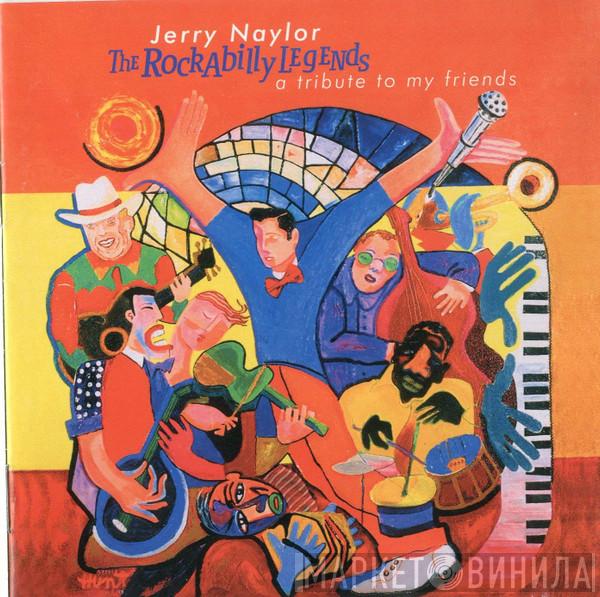 Jerry Naylor - The Rockabilly Legends: A Tribute To My Friends