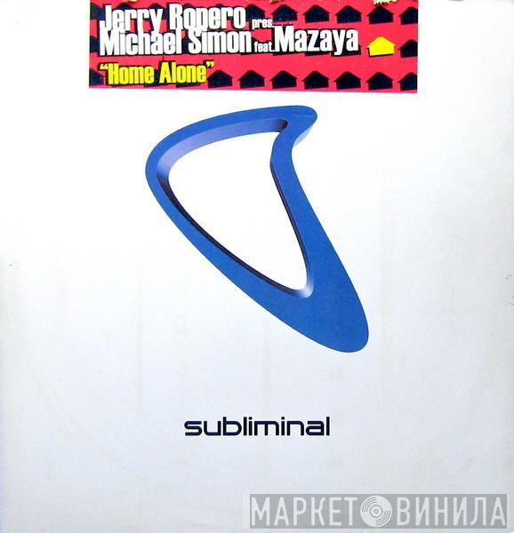 Jerry Ropero, Michael Simon, Mazaya - Home Alone