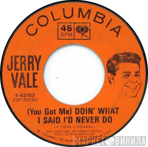  Jerry Vale  - (You Got Me) Doin' What I Said I'd Never Do / One More Blessing