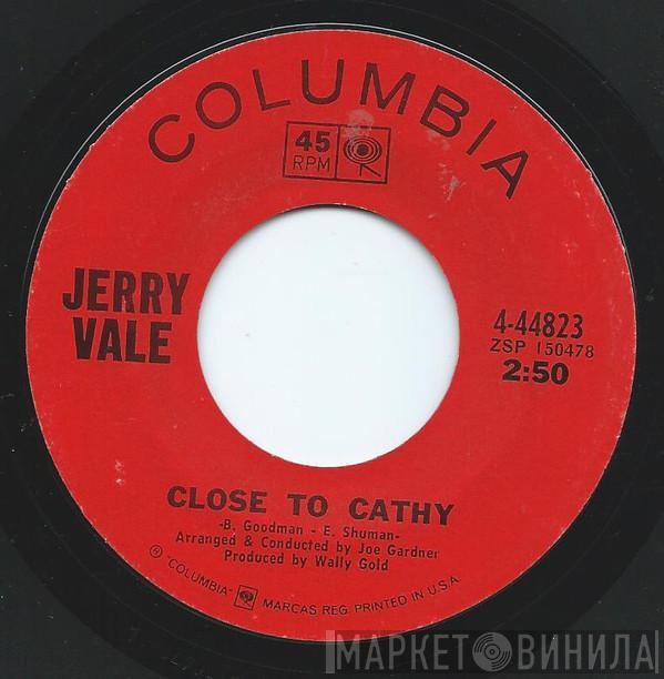  Jerry Vale  - Close To Cathy / Fa, Fa, Fa (Live For Today)