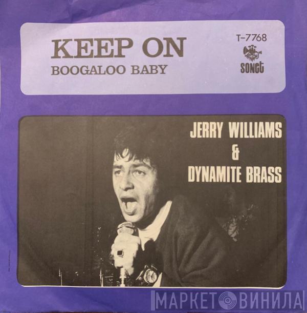Jerry Williams , Dynamite Brass - Keep On / Boogaloo Baby
