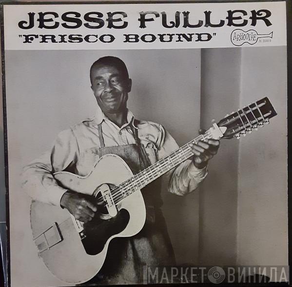  Jesse Fuller  - Frisco Bound