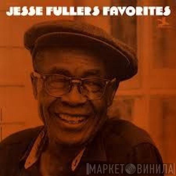  Jesse Fuller  - Jesse Fuller's Favorites