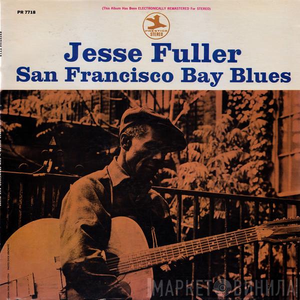  Jesse Fuller  - San Francisco Bay Blues