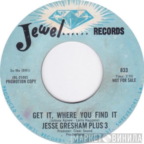 Jesse Gresham Plus 3 - Get It, Where You Find It / Bust Out