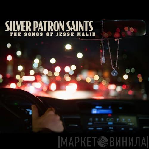 Jesse Malin - Silver Patron Saints - The Songs of Jesse Malin
