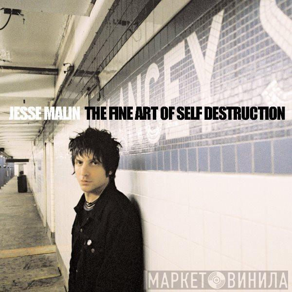 Jesse Malin - The Fine Art Of Self Destruction