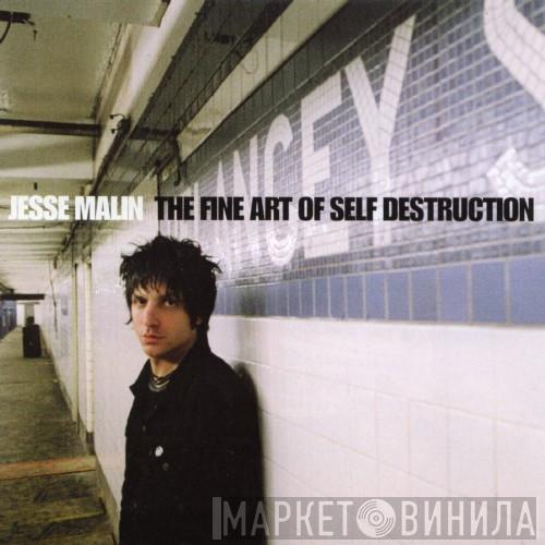 Jesse Malin - The Fine Art Of Self Destruction