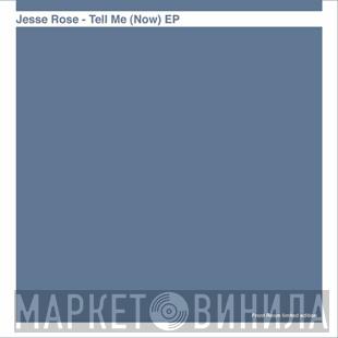Jesse Rose - Tell Me (Now) EP