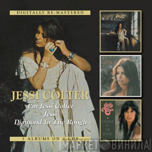 Jessi Colter - I'm Jessi Colter * Jessi * Diamond In The Rough