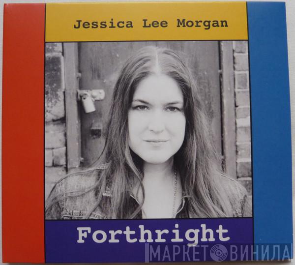 Jessica Lee Morgan - Forthright