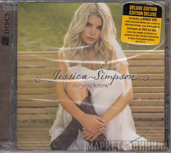  Jessica Simpson  - Do You Know