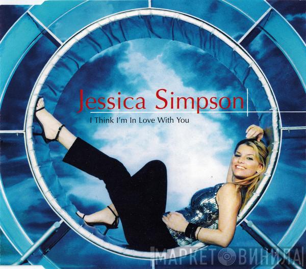 Jessica Simpson - I Think I'm In Love With You