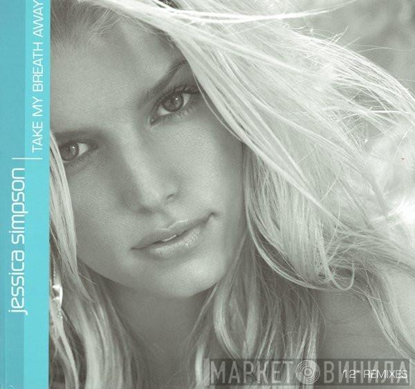  Jessica Simpson  - Take My Breath Away (12