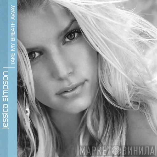  Jessica Simpson  - Take My Breath Away