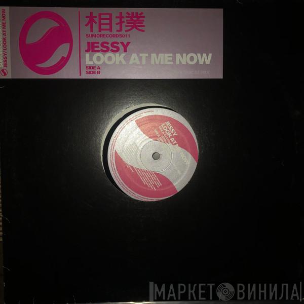  Jessy  - Look At Me Now