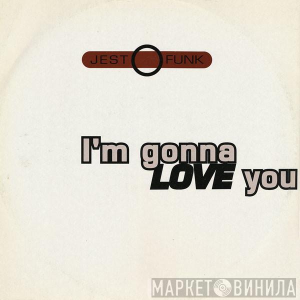 Jestofunk - I'm Gonna Love You