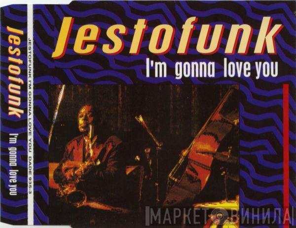  Jestofunk  - I'm Gonna Love You