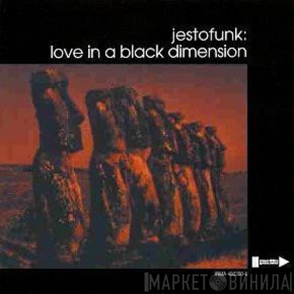 Jestofunk - Love In A Black Dimension