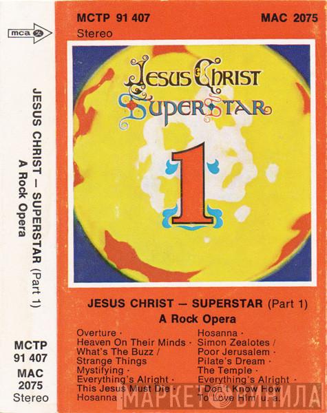  - Jesus Christ - Superstar (Part 1) - A Rock Opera
