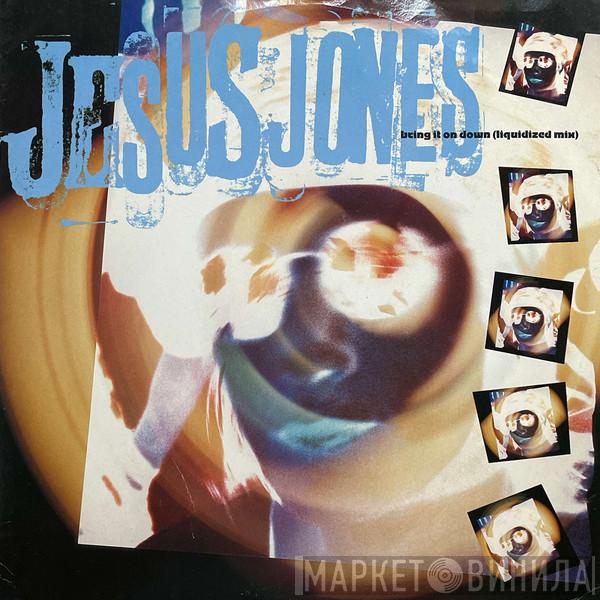 Jesus Jones - Bring It On Down (Liquidized Mix)