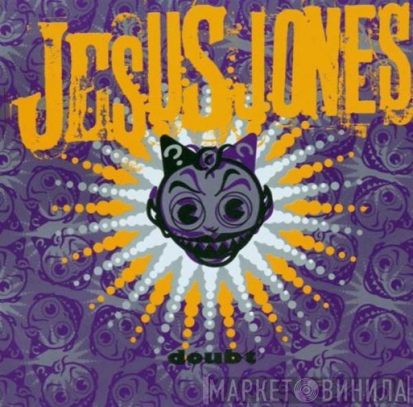  Jesus Jones  - Doubt