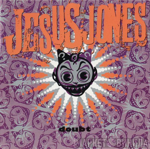  Jesus Jones  - Doubt