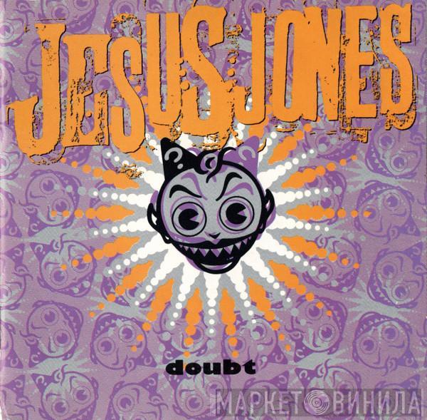  Jesus Jones  - Doubt
