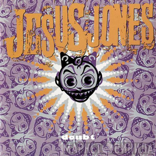  Jesus Jones  - Doubt