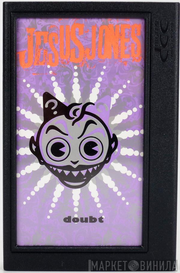  Jesus Jones  - Doubt
