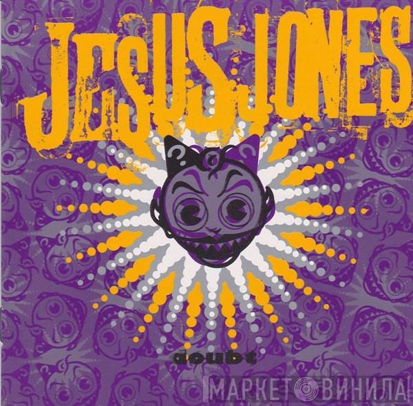  Jesus Jones  - Doubt