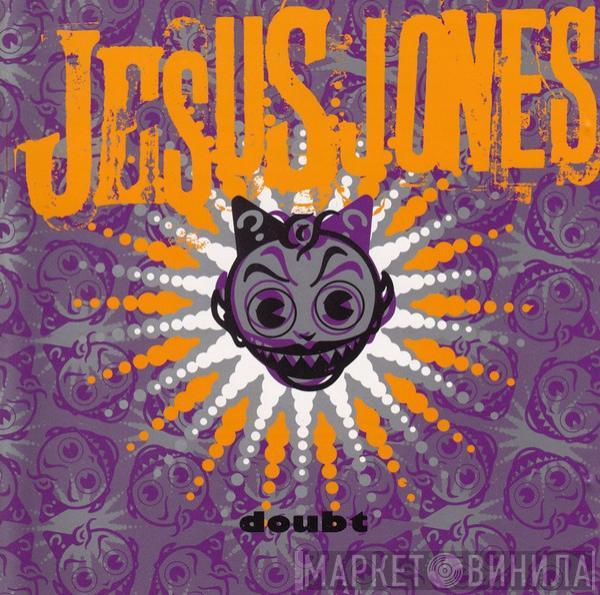  Jesus Jones  - Doubt