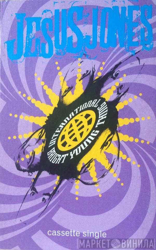  Jesus Jones  - International Bright Young Thing