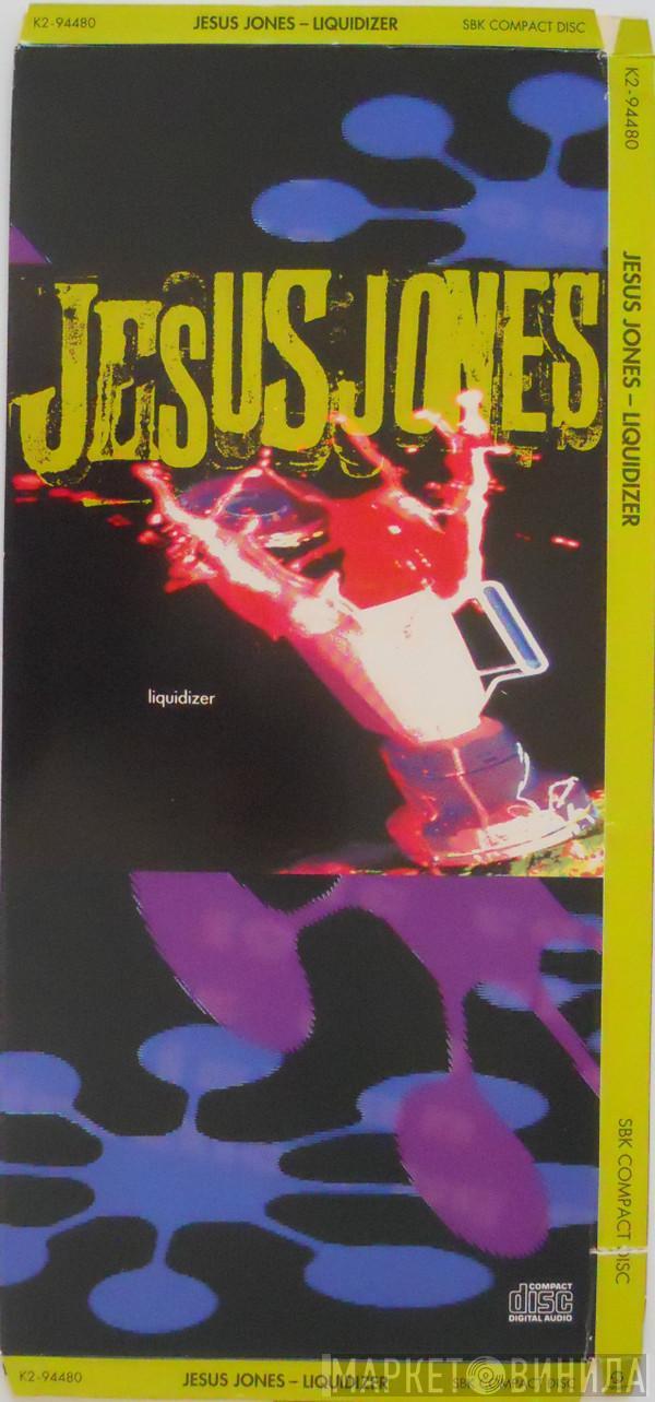  Jesus Jones  - Liquidizer