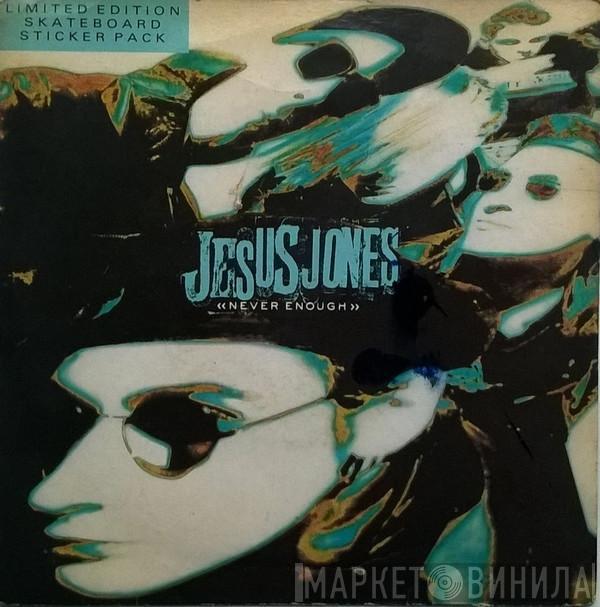  Jesus Jones  - Never Enough