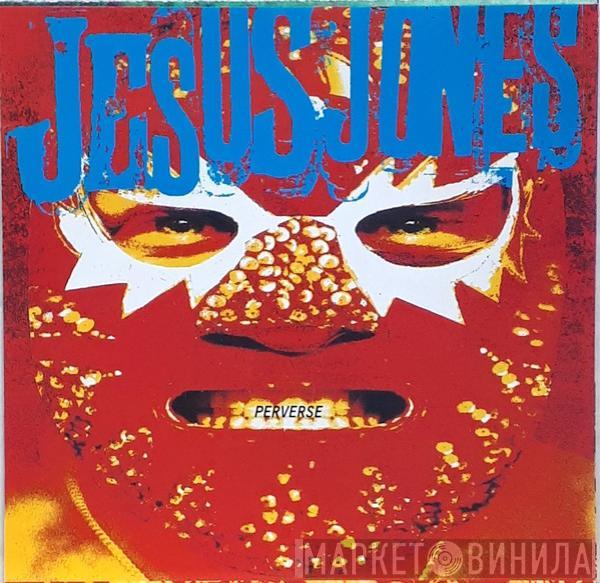 Jesus Jones - Perverse