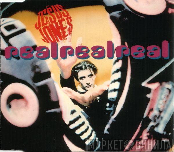 Jesus Jones - Real Real Real