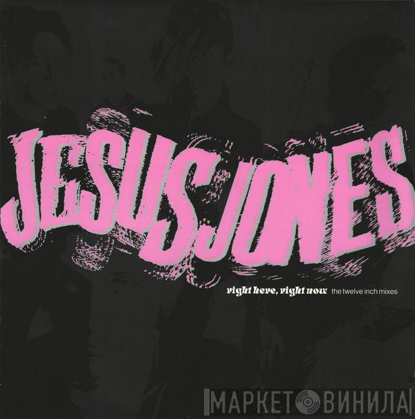 Jesus Jones - Right Here, Right Now (The Twelve Inch Mixes)