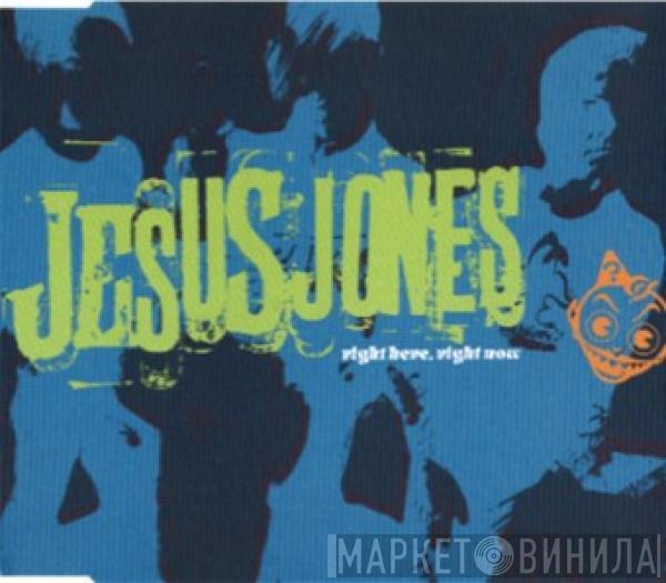Jesus Jones - Right Here, Right Now
