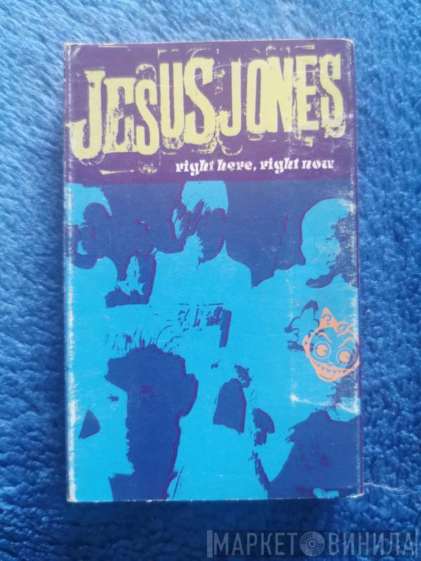 Jesus Jones  - Right Here, Right Now